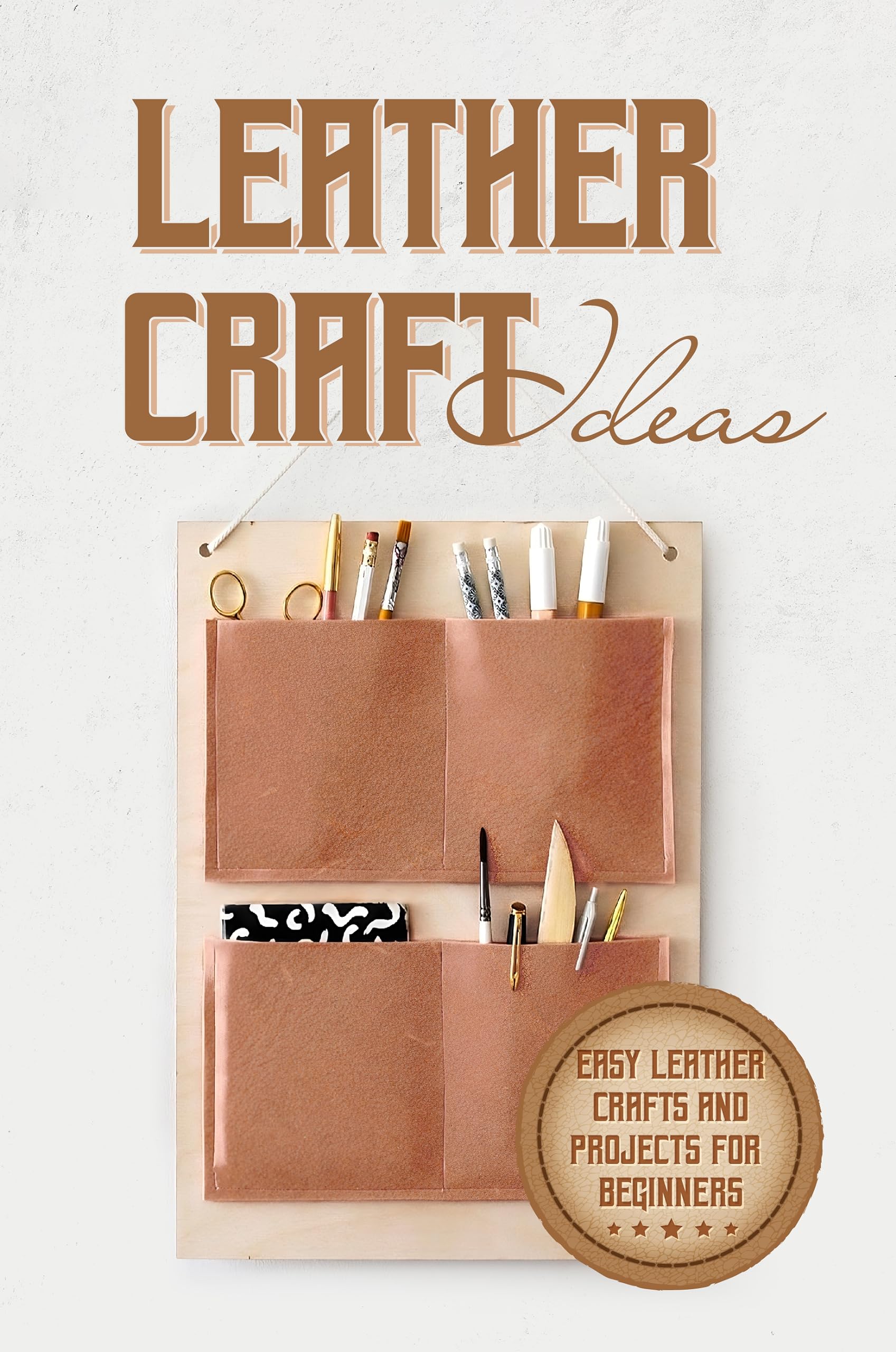 Leather Craft Ideas Easy Leather Crafts and Projects for Beginners