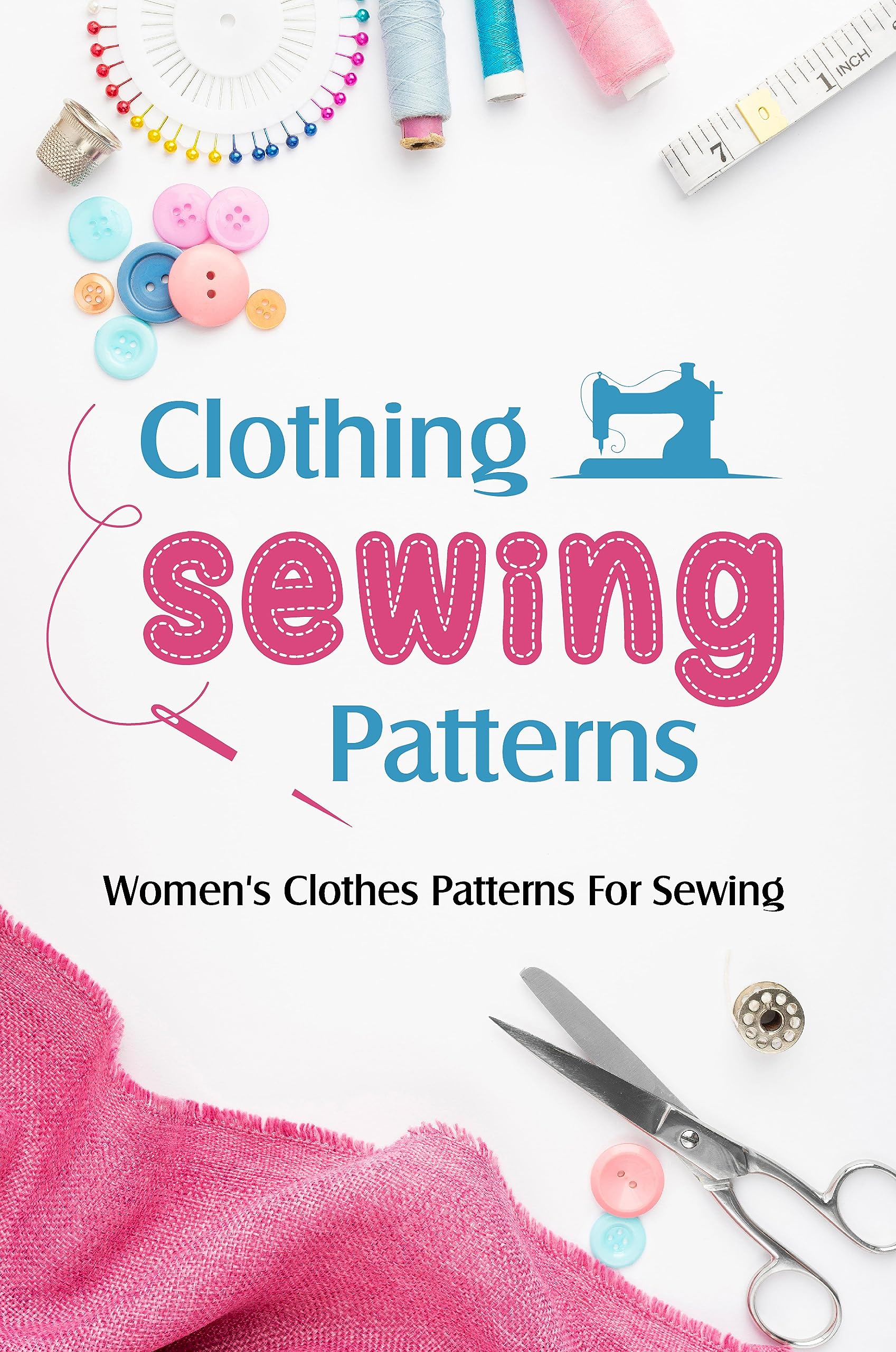 Clothing Sewing Patterns Women's Clothes Patterns for Sewing How to
