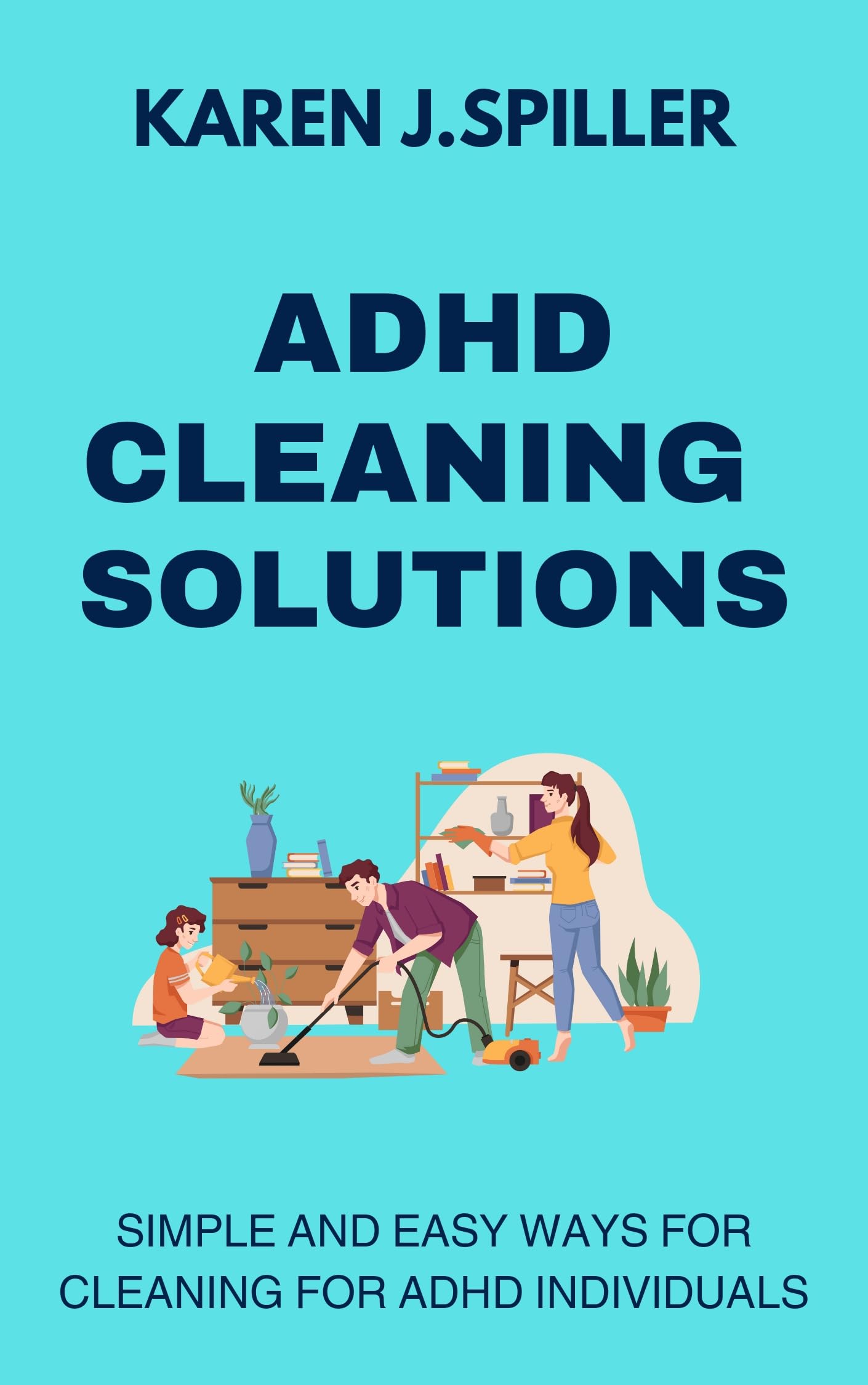 Adhd Cleaning Solutions Simple and Easy Ways for Cleaning for Adhd