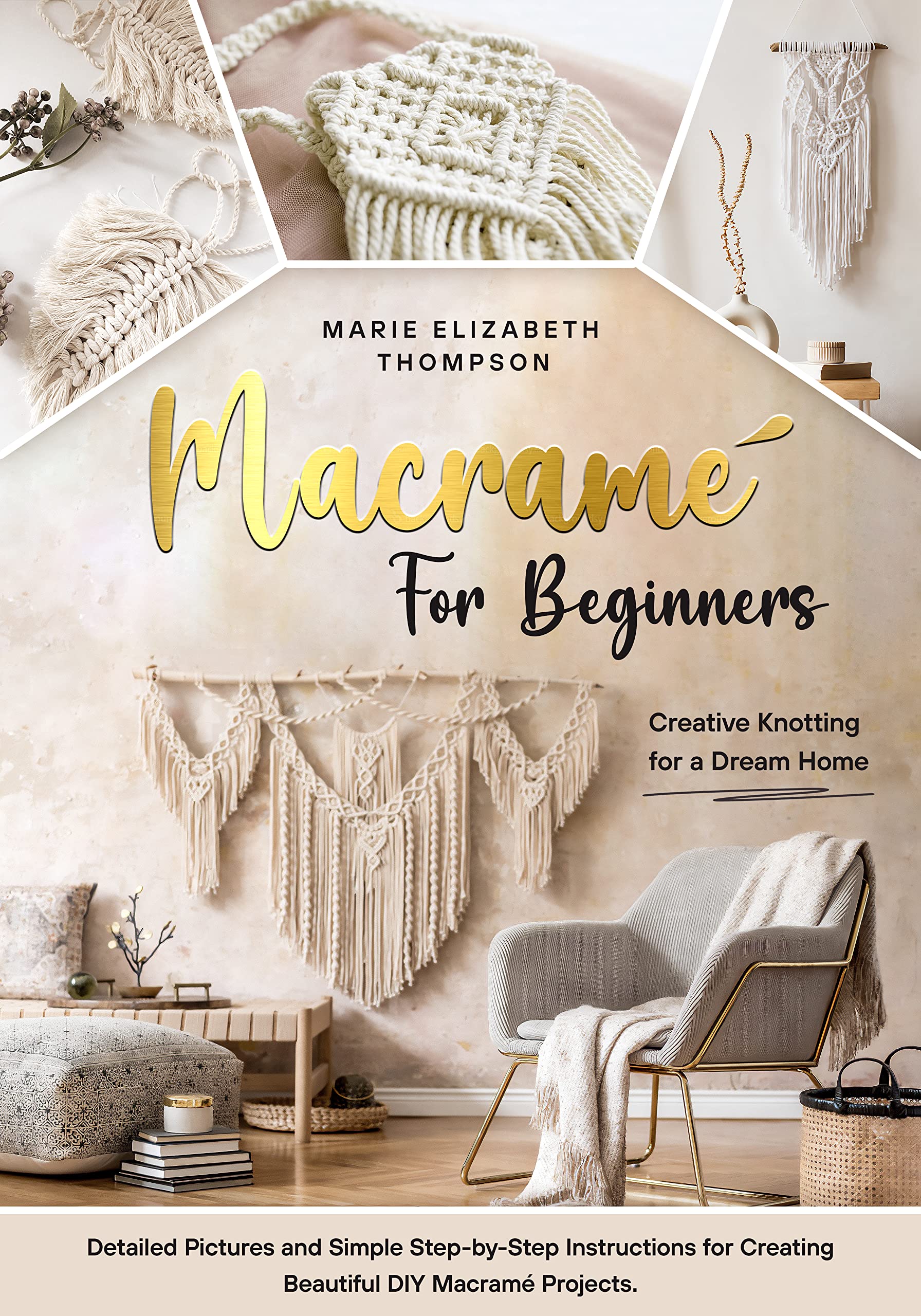 MacramÉ for Beginners Creative Knotting for a Dream Home. Detailed