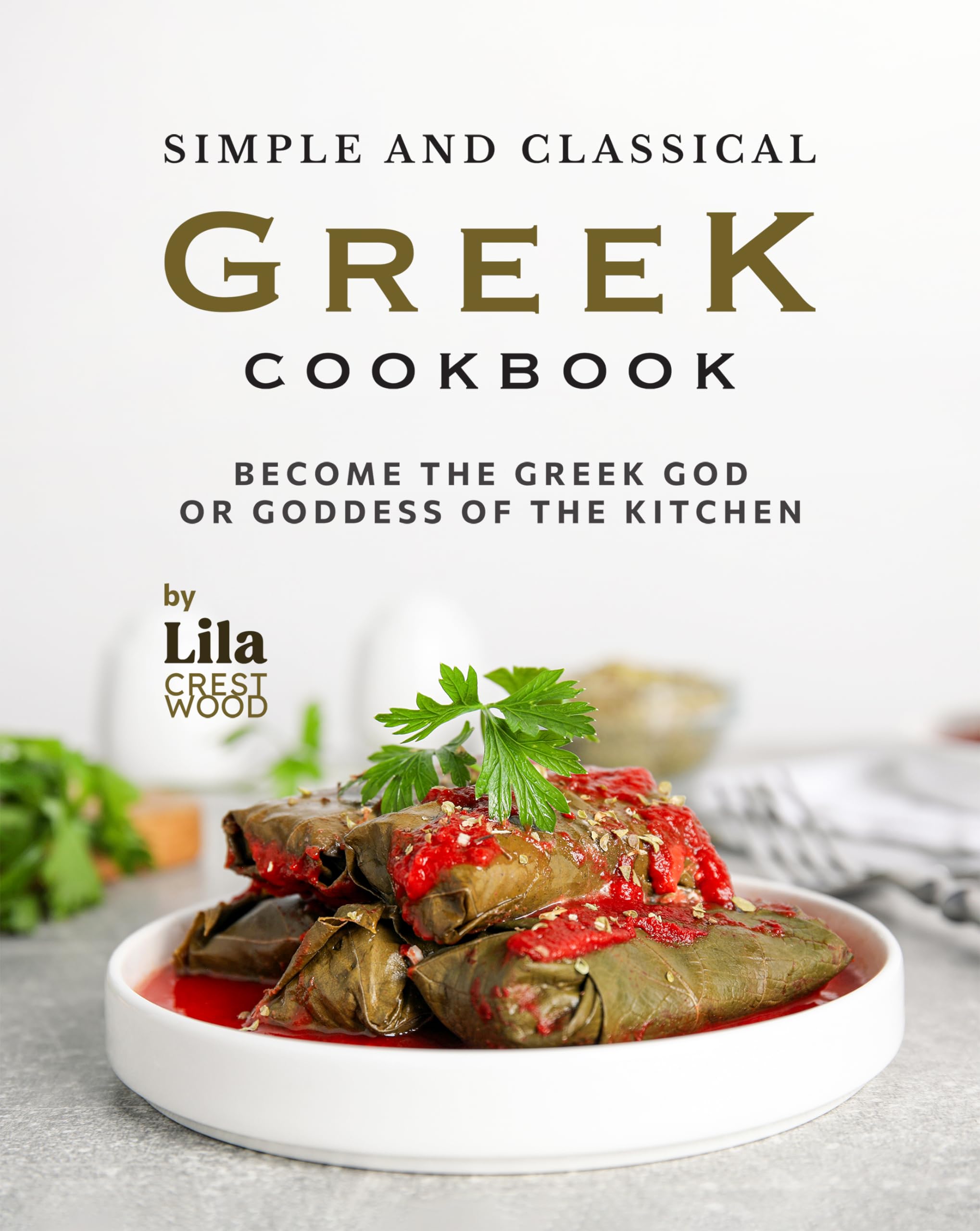 Simple and Classical Greek Cookbook the Greek God or Goddess of