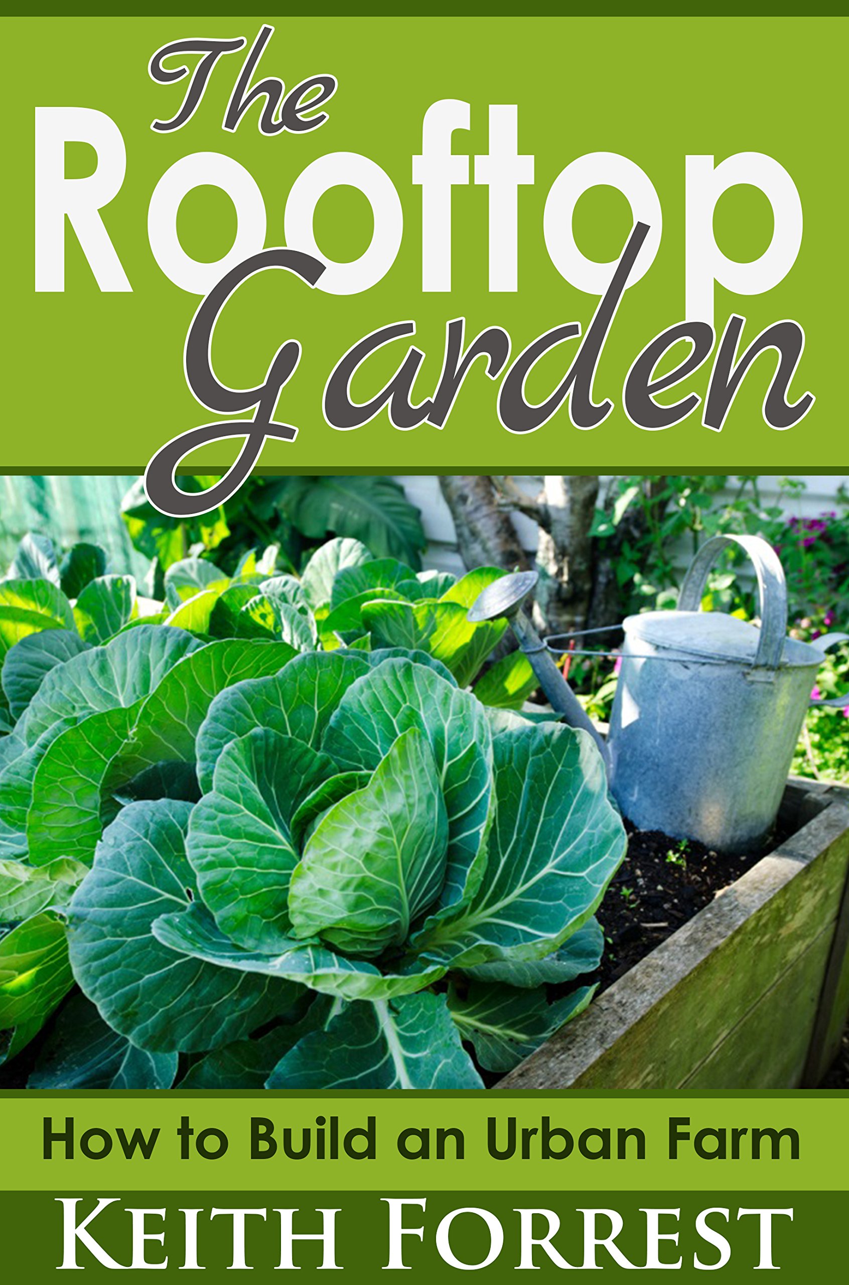 The Rooftop Garden: How to Build an Urban Farm - OHFB