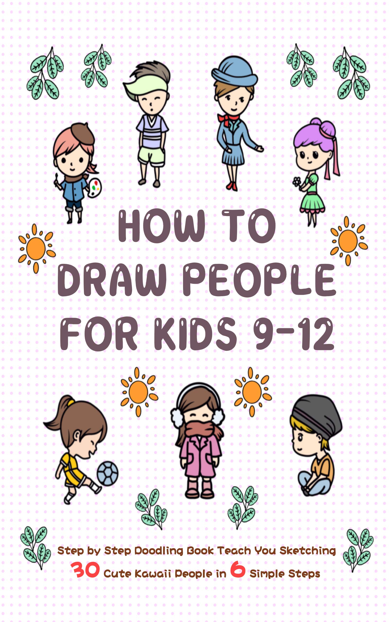 How to Draw People for Kids 9-12: Step by Step Doodling Book Teach You ...