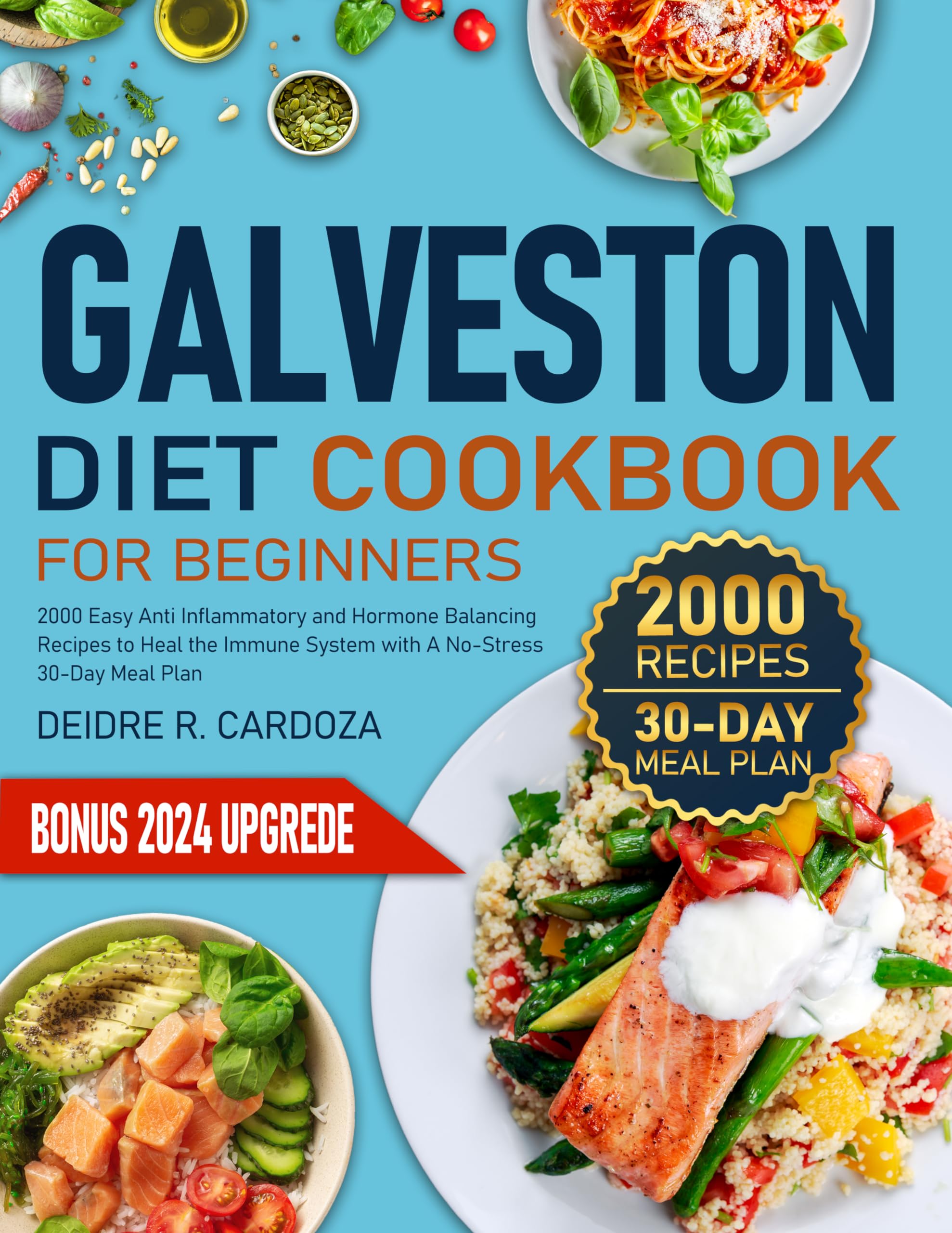 Galveston Diet Cookbook for Beginners 2000 Easy Anti Inflammatory and