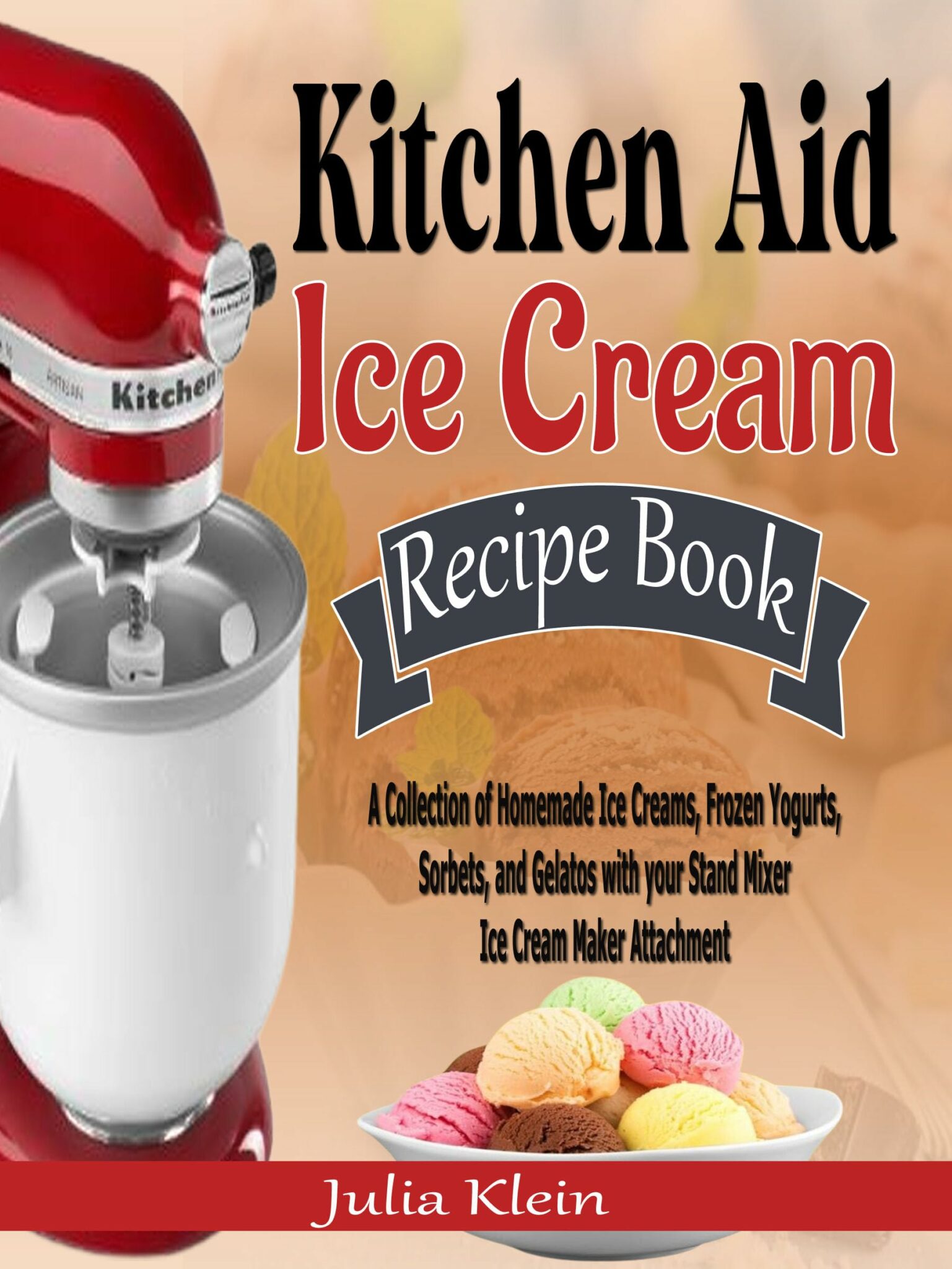 Kitchen Aid Ice Cream Recipe Book a Collection of Homemade Ice Creams