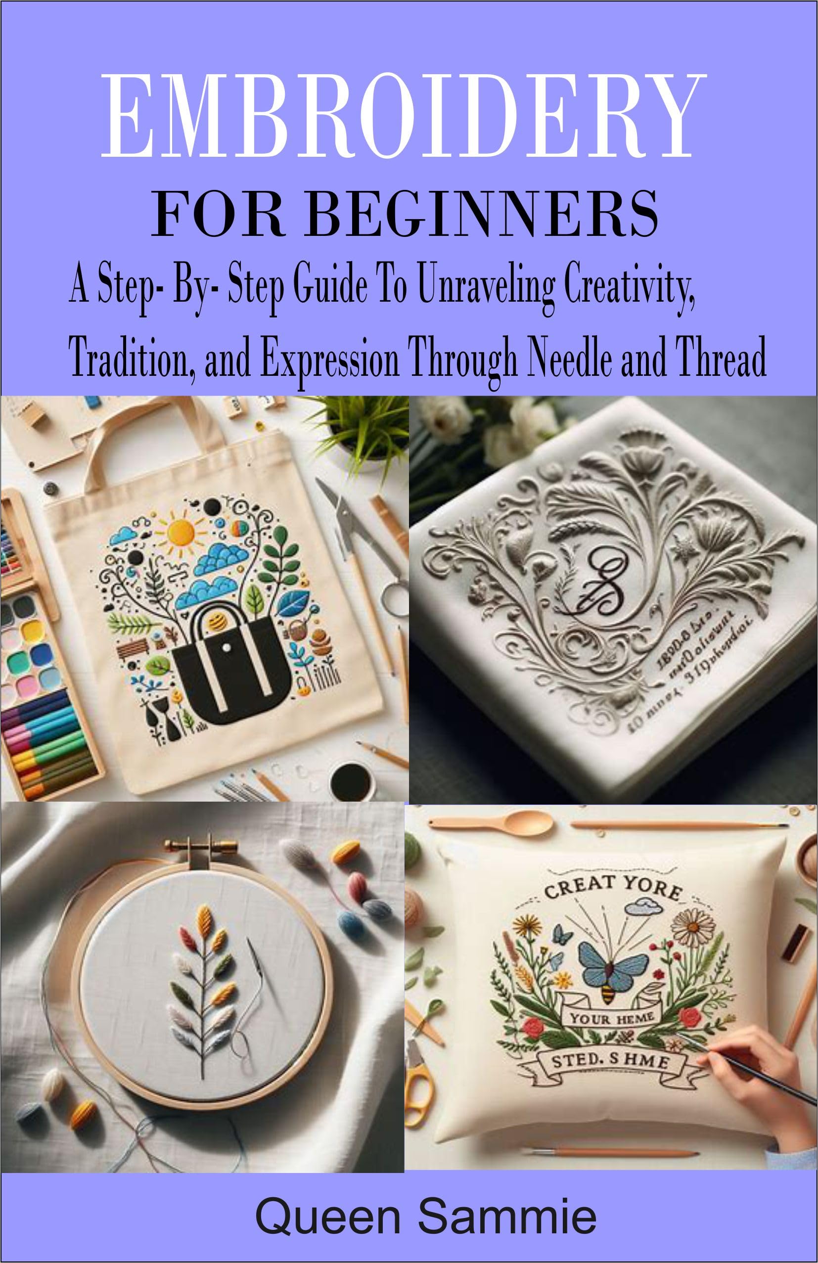 Embroidery for Beginners a Step By Step Guide to Unraveling