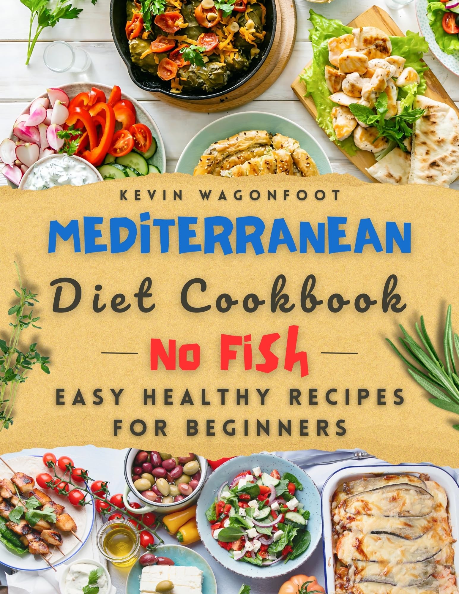 Mediterranean Diet Cookbook No Fish: Easy Healthy Recipes for Beginners