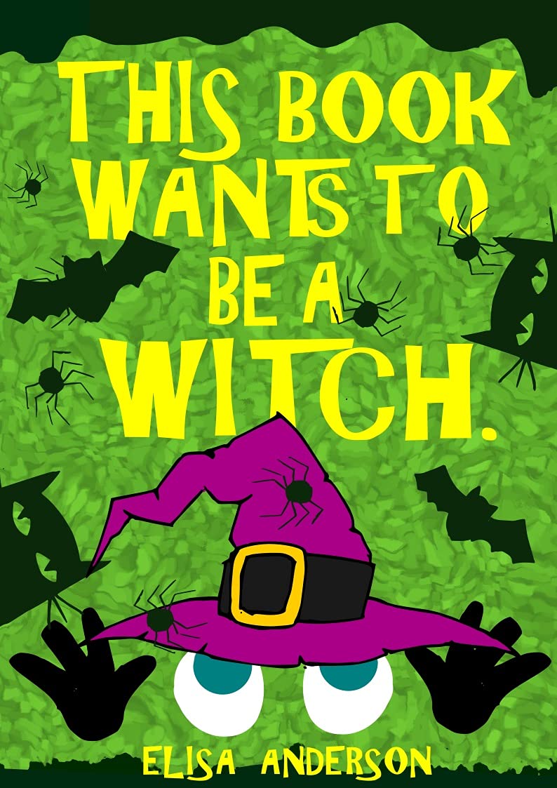 This Book Wants to Be a Witch: a Funny Interactive Early Reader ...