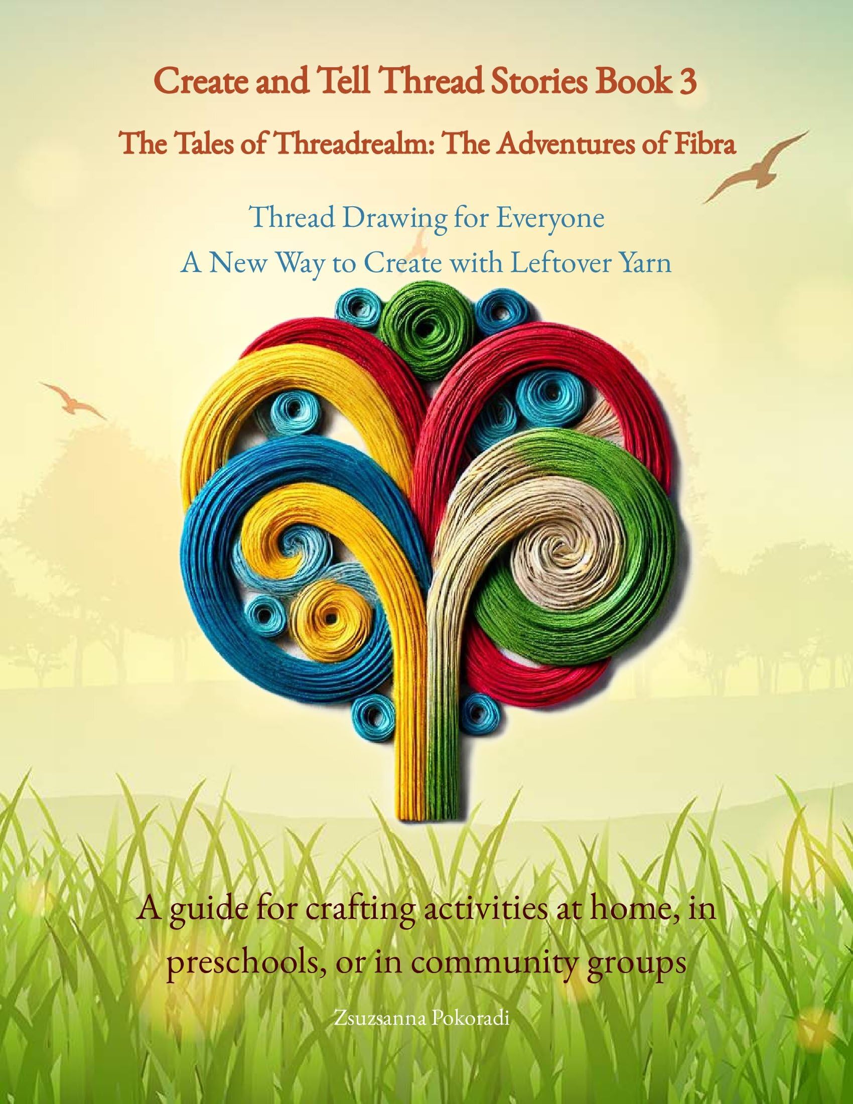 Thread Tale Studio The Tales of Threadrealm: the Adventures of Fibra : a New Way to Create ...